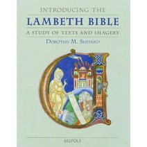 Dorothy Shepard: Introducing the Lambeth Bible. A Study of Text and ...